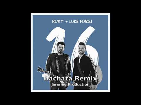 Kurt, Luis Fonsi - 16 [Bachata Remix] DJ Jeremie