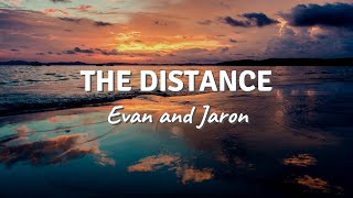 THE DISTANCE by Evan and Jaron (Lyric Video)