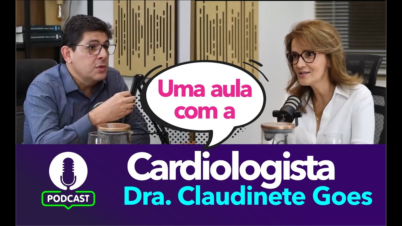 Podcast com a Cardiologista Dra Claudinete Goes | Dr Juliano Teles