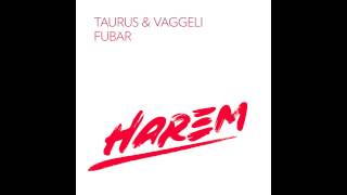 Taurus & Vaggeli - FUBAR [Sneak Preview]