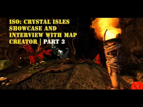 ISO: Crystal Isles | Map ShowCase and Interview with map creator | Part  3 ( Final)