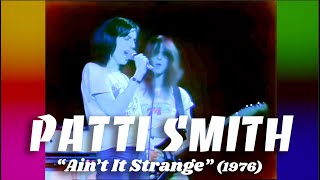 Patti Smith • “Ain’t It Strange” • 1976 [Reelin' In The Years Archive]