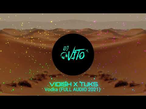 VIDISH ✖ TUKS - Vodka (FULL AUDIO 2021)