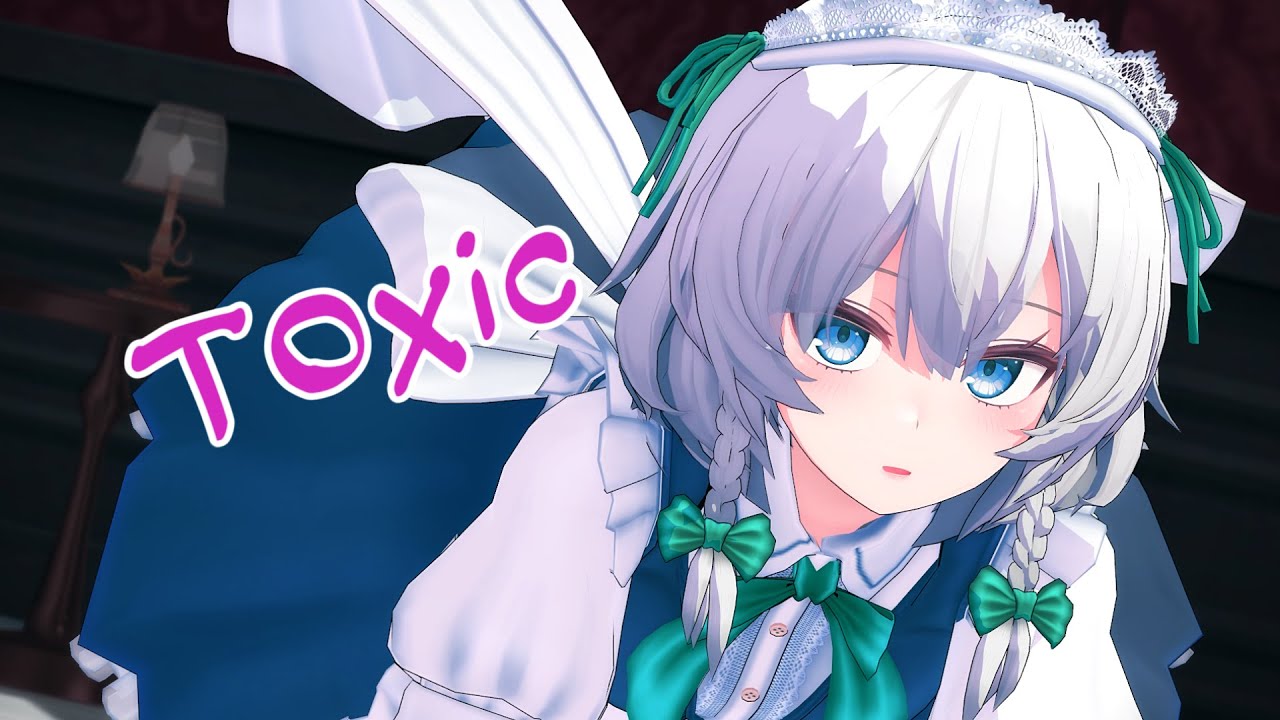 【TOXIC】誘惑の咲夜【Touhou MMD】