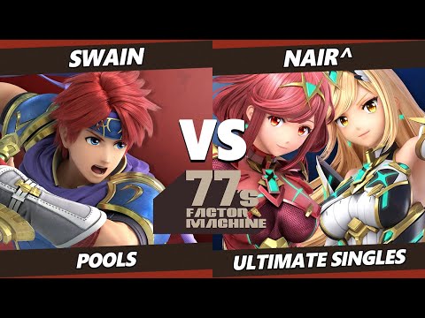 77s FM4 - Swain (Roy) Vs. Nair^ (Pyra Mythra) SSBU Ultimate Tournament