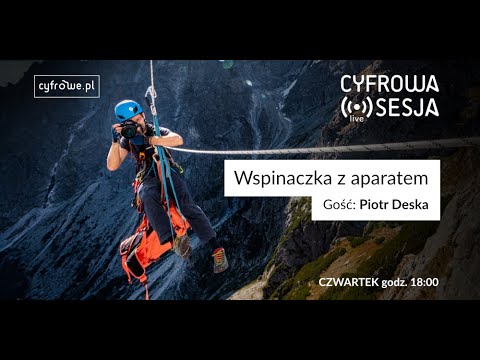 Cyfrowa Sesja vol 61 - Wspinaczka z aparatem
