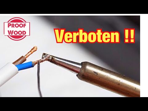 Ist Litzen verzinnen [2020] wirklich verboten? Proofwood PWInfo