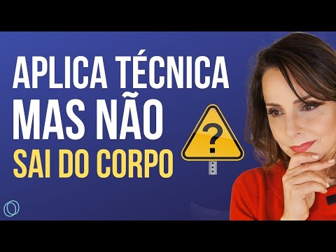 Pratica técnica projetiva por horas mas não consegue sair do corpo?