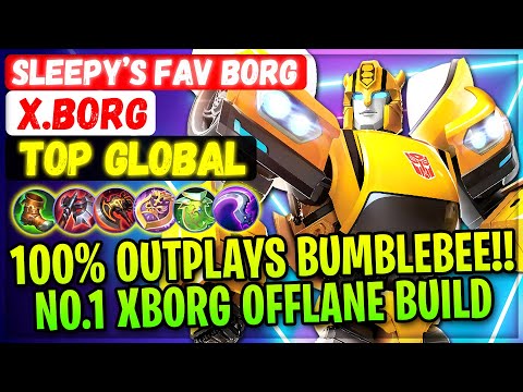 100% Outplays Bumblebee!! No.1 Xborg Offlane Build [ Top 1 Global X.Borg ] Sleepy’s Fav Borg - MLBB