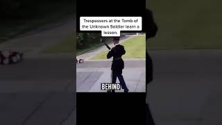 Trespassers at the Tomb of the Unknown Soldier Learn a Lesson
