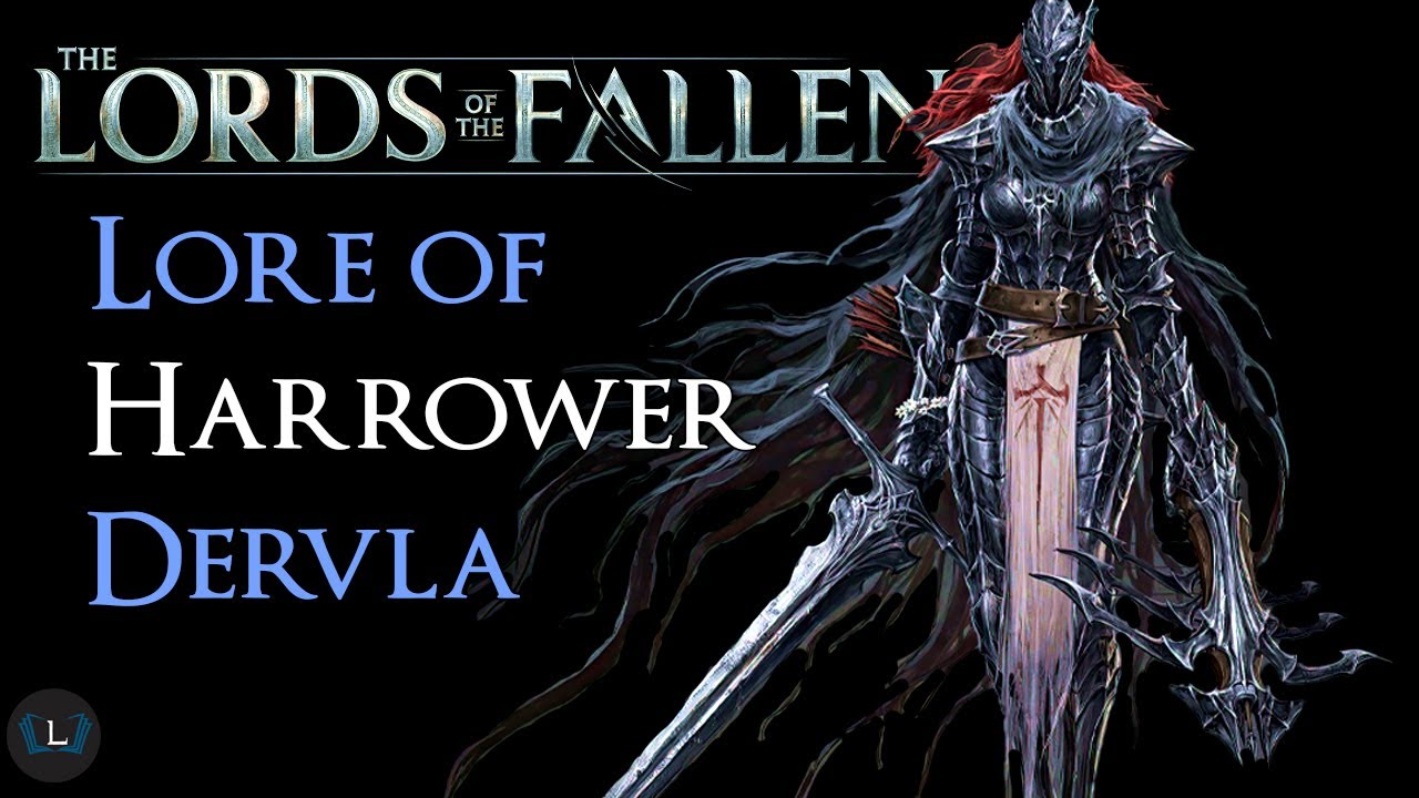The Tragedy of Harrower Dervla | Lords of the Fallen Lore