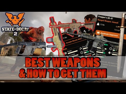 The best weapons and how to get them | State of Decay 2 Guide & Tips (Juggernaut Edition)
