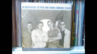 THE HOUSEMARTINS  THE PEOPLE WHO GRINNED THEMSELVES TO DEATH