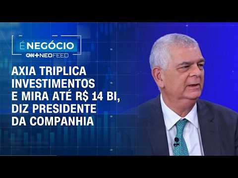Axia triplica investimentos e prevê até R$ 14 bilhões por ano, diz presidente | É NEGÓCIO