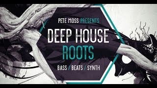Video thumbnail for Pete Moss Deep House Samples - Pete Moss Deep House Roots by Loopcloud