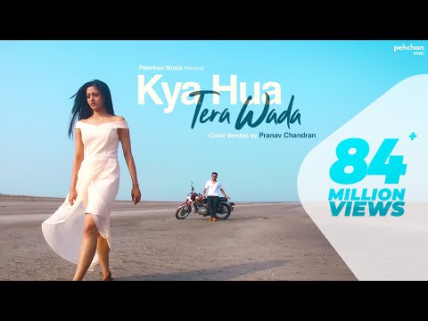 Kya hua tera wada - most viewed cover song. 