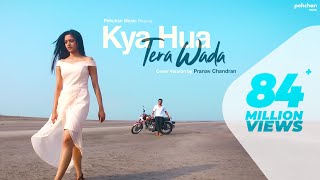 Kya Hua Tera Wada - Unplugged  Pranav Chandran  Tr
