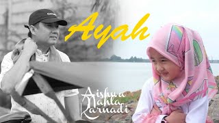 Aishwa Nahla Karnadi - Ayah (Cover Mayada)