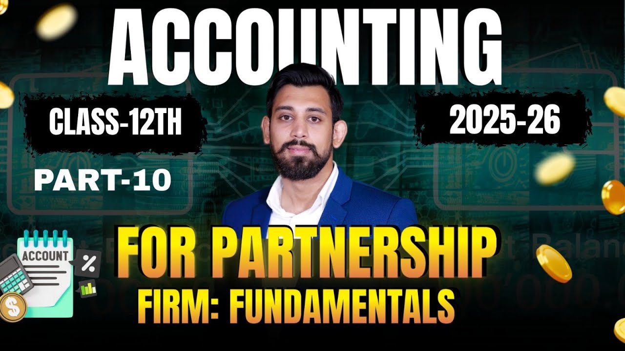 Fundamentals of Partnership | Class 12 | Accountancy | Chapter 1 | Part 10