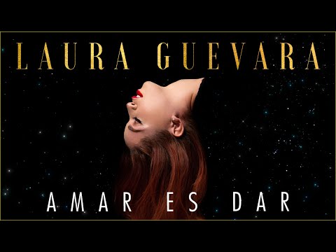 Amar es Dar - Laura Guevara