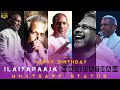 Ilayaraja Maniratnam Birthday Whatsapp Status Ilayaraja Birthday Whatsapp Status