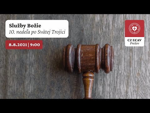 Služby Božie | 10. nedeľa po Svätej Trojici | 8.8.2021