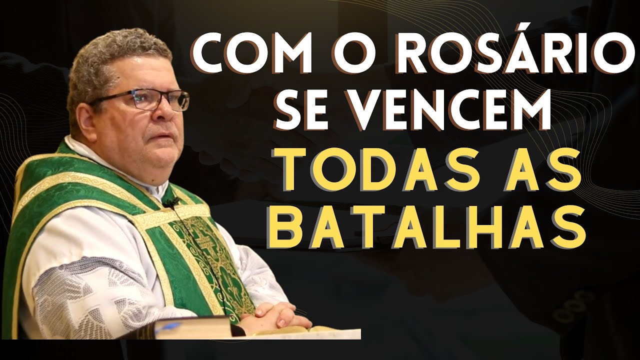 Com o Rosário se vencem todas as batalhas.