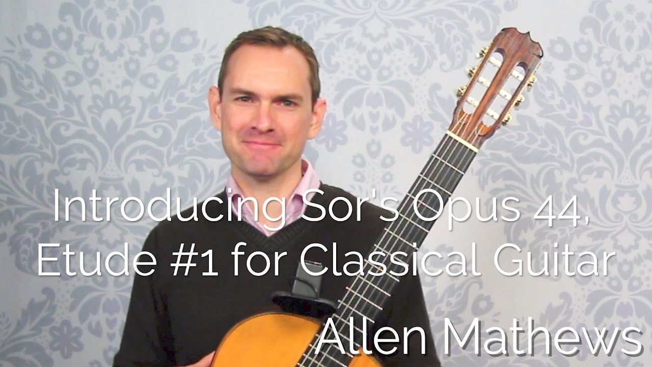 Introducing Sor's Opus 44, Etude #1 for Classical Guitar (Course Overview)
