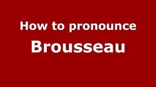 How to pronounce Brousseau