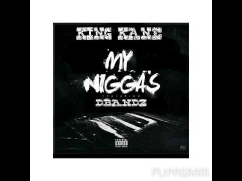 King Kane ft. Dbandz x My Niggaz