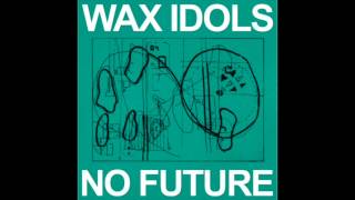 Wax Idols - Hotel Room