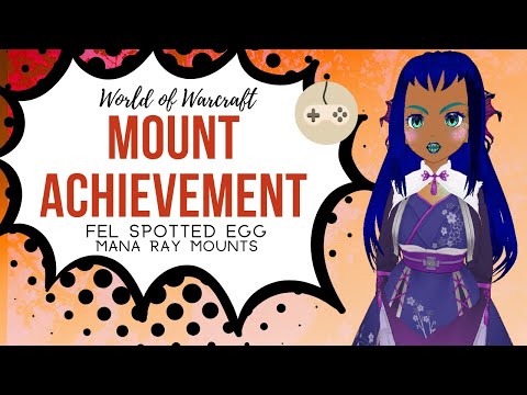 Easy 4 MANA RAY MOUNTS from Fel-Spotted Eggs! WITH a chance to get 2 PETS!! WOW - World of Warcraft