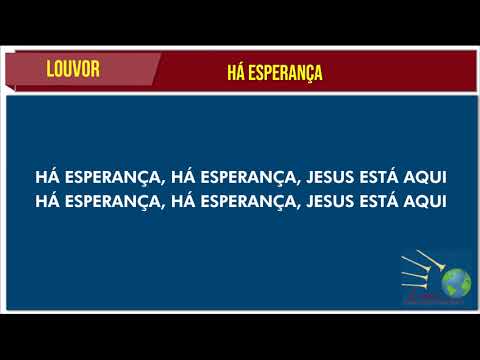 LOUVOR - HÁ ESPERANÇA