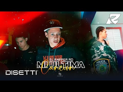 El Rapper RD - Mi Ultima Canción (Vídeo Oficial)