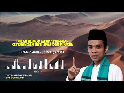 INILAH RUMUS MENDATANGKAN KETENANGAN HATI JIWA DAN PIKIRAN   USTADZ ABDUL SOMAD LC, MA