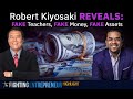 Robert Kiyosaki Reveals What Fake Money Fake Teachers Fake Assets Truly Is