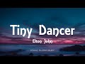 Elton John - Tiny Dancer (Lyrics)