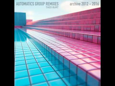 Theo Burt - Automatics Group Remixes - 3-phase mix (2013)