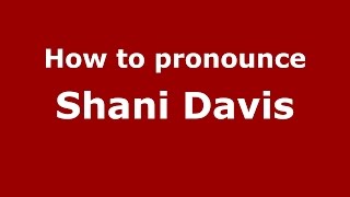 How to pronounce Shani Davis