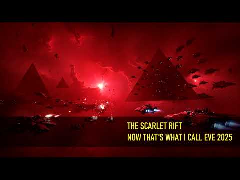 The Scarlet Rift - NOW THAT'S WHAT I CALL EVE VOL. 25