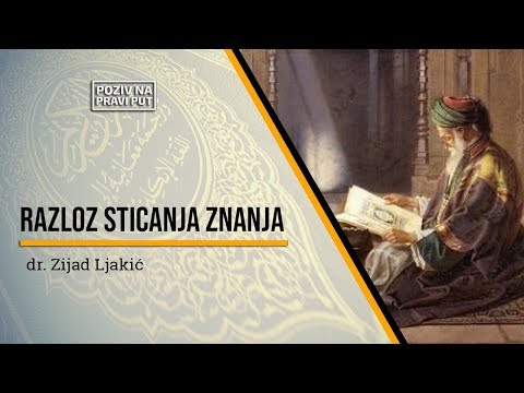 RAZLOG STICANJA ZNANJA - dr. Zijad Ljakić ᴴᴰ┇Poziv na pravi put