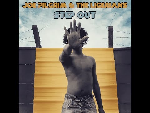 Joe Pilgrim & The Ligerians - Step Out - full E.P*