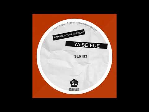 Carlos A,Toni Carrillo - Ya Se Fue (Original Mix)