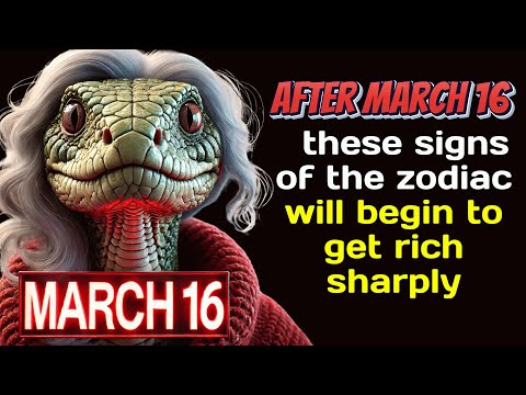 After March 16, these signs of the zodiac will begin to get rich sharply