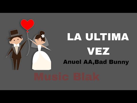 Anuel AA,Bad Bunny - La Ultima Vez