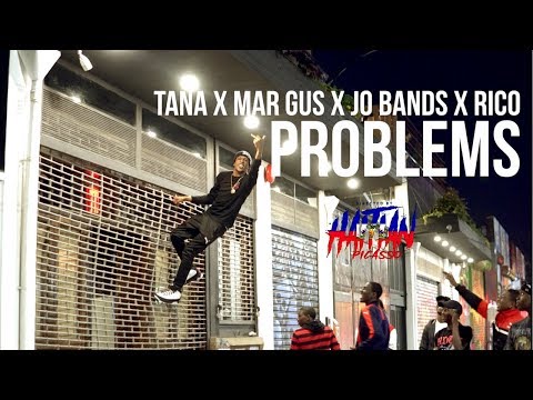 Tana X Mar Gus X Jo Bands X Rico - PROBLEMS  | Directed By @HaitianPicasso