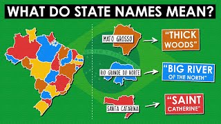 How Did Each BRAZILIAN State Get Its Name