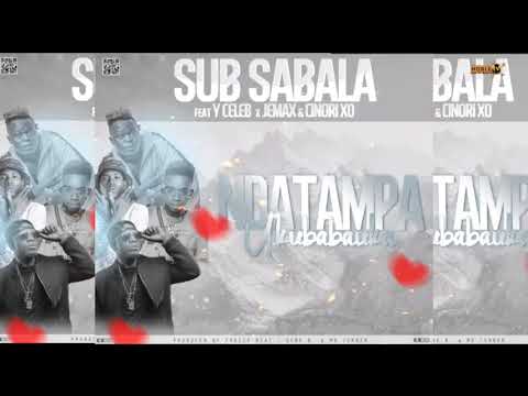 Sub Sabala -Ft- Y Celeb -X- Jemax -&- Cinori Xo - Ndatampa Akubabauka -