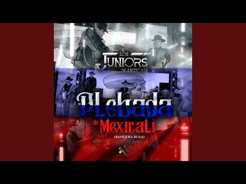 La Plebada De Mexicali (Bandera Rusa)