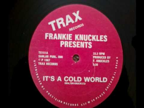 Frankie Knuckles. Ft. Jamie Principle - It's A Cold world